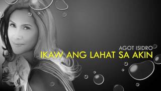 Agot Isidro - Ikaw Ang Lahat Sa Akin