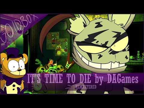 Fnaf 3 ITS TIME TO DI3 Remastered