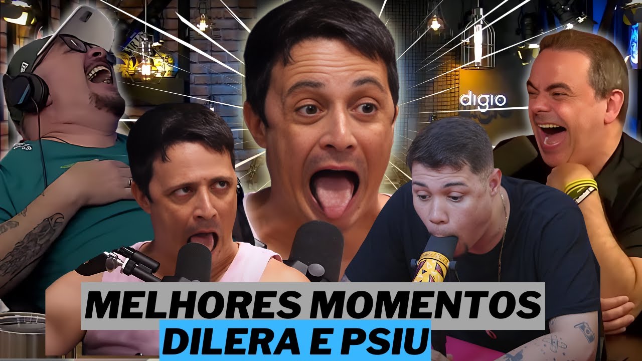 DILERA E PSIU MELHORES MOMENTOS PRA CHORAR DE RIR 😂