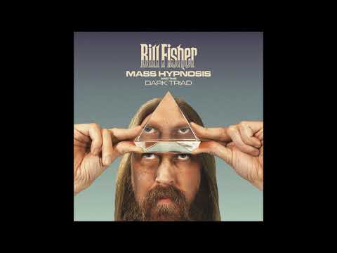 Bill Fisher - Mass Hypnosis and the Dark Triad (Full Album 2020)