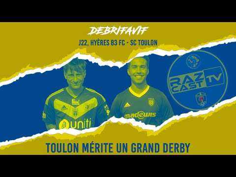 Debrifavif J22 : Toulon mérite un grand derby