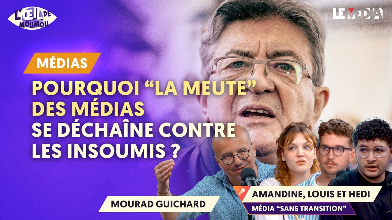 LFI : POURQUOI "LA MEUTE" DES MÉDIAS SE DÉCHAÎNE CONTRE LES INSOUMIS ?