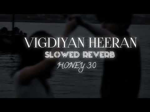 Vigdiya Heeran [ Lo-Fi Song ] slowed and reverb | Yo Yo Honey singh