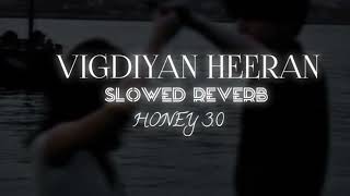 Download lagu Vigdiya Heeran [ Lo-Fi Song ] slowed and reverb | Yo Yo Honey singh mp3