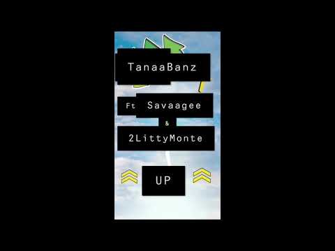 TaanaBanz - UP (Ft. Saavagee & 2LittyMonte)