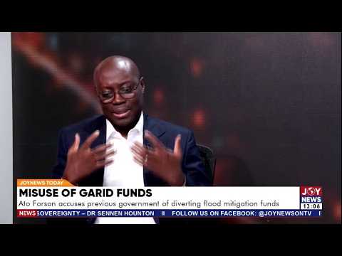 Misuse of GARID Funds: Ato Forson accuses the previous govt of diverting flood mitigation funds