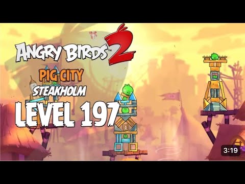 Angry Birds 2 Pig City Steakholm - LEVEL 197 Walkthrough 3 Star BOSS LEVEL FOREMAN PIG | angry birds