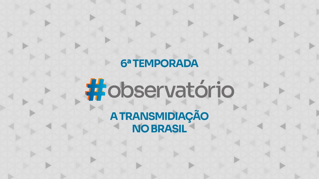 #Observatório: A transmidiação no Brasil