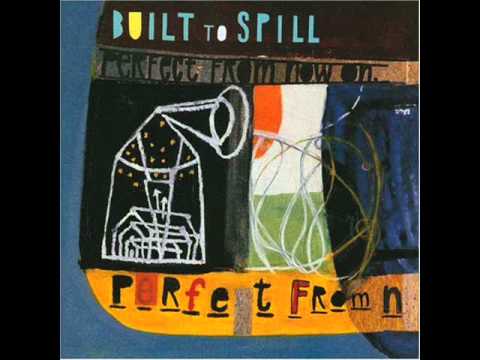 Built To Spill - Perfect From Now On (Full Album)