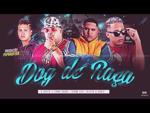 O BRUTO, TINHO DO COQUE E TH CDM FEAT  KEVIN O CHRIS- DOG DE RACA