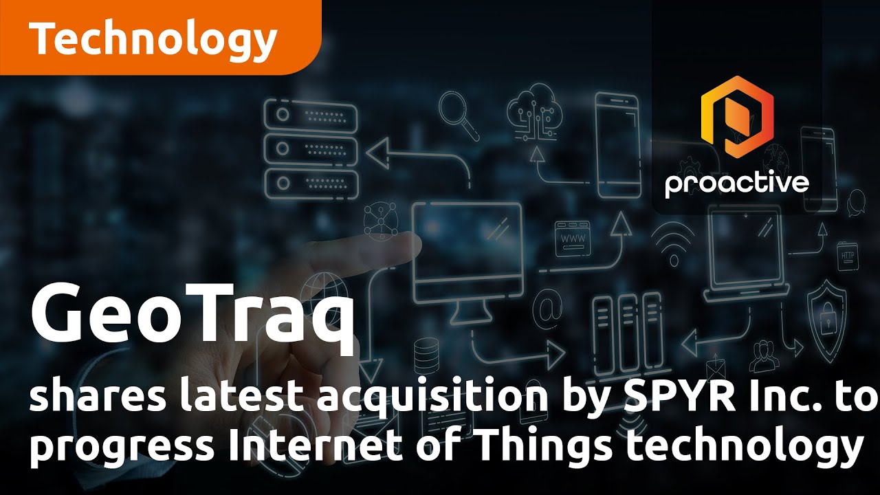 GeoTraq shares latest acquisition by SPYR Inc. to progress Internet of Things technology