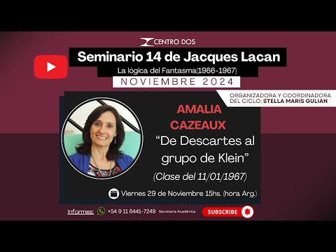 Seminario 14 de Jacques Lacan "De descartes al grupo de Klein" Clase del 11/01/1967 - Amalia Cazeaux