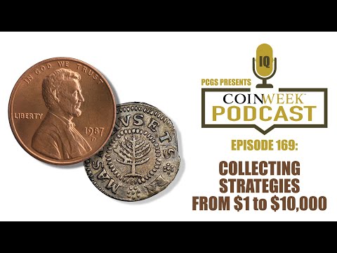 CoinWeek Podcast #169: Collecting Strategies: $1 to $10,000 per Coin (AUDIO)