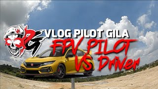 PILOT GILA - Weekly Challenge : FPV Pilot VS Driver