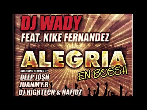 DJ Wady feat. Kike Fernandez - Alegria En Bossa (Original Mix)
