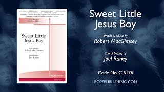 Sweet Little Jesus Boy - Arr. Joel Raney