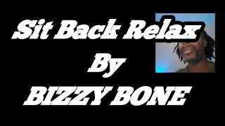 Bizzy Bone - Sit Back Relax |MY REACTION |