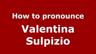 How to pronounce Valentina Sulpizio