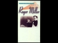 Roger Miller -The Last Word In Lonesome Is Me