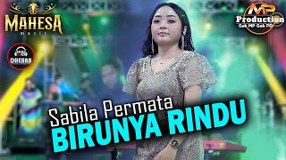 Download lagu SABILA PERMATA || BIRUNYA RINDU - MAHESA MUSIC || DHEHAN AUDIO mp3