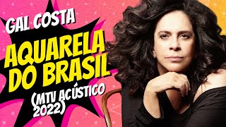 Gal Costa - Aquarela do Brasil (MTV Acústico 2002)