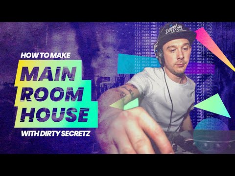 How To Make Main Room House (Course Walkthrough)