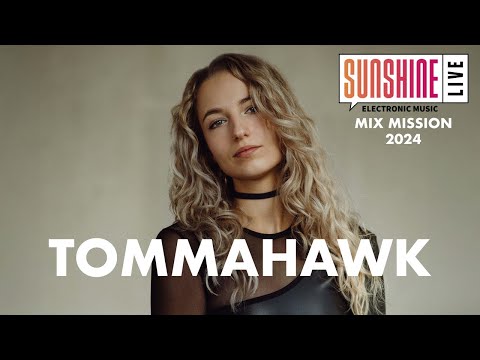 Tommahawk @ Sunshine live mix mission 2024