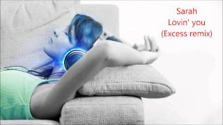 Trance: Sarah - Lovin&#39; you (Excess remix)
