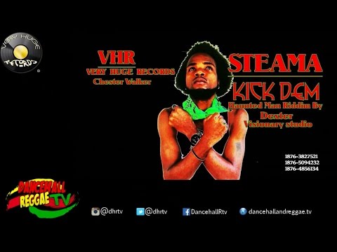 Steama - Kick Dem ▶Very Huge Records ▶Dancehall 2016