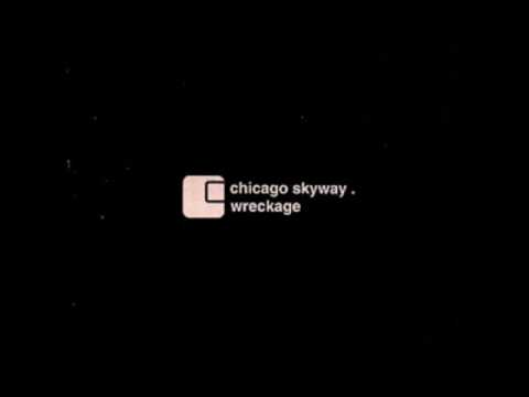 Chicago Skyway   Its Okay