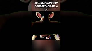 I.A Tentando Consertar a Mangle/Toy Foxy! kkk #Fnaf #Fivenightsatfreddys #Mangle #ToyFoxy #Shorts