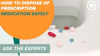 How to Dispose of Prescription Medication Safely | Ask the Experts | Sharecare