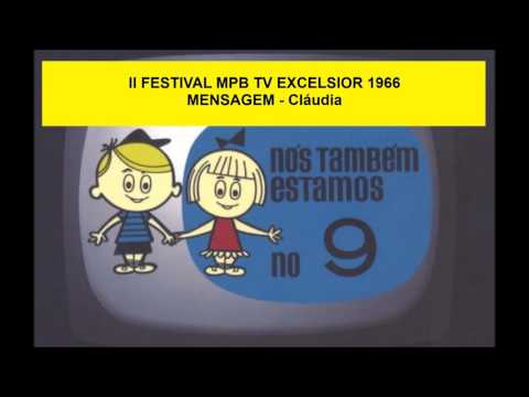 MENSAGEM   -  Cláudia  -   II Festival MPB TV EXCELSIOR 1966