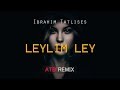 Leylim Ley | Ibrahim Tatlises | Remix