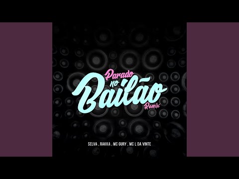 Selva Mc L Da Vinte Mc Gury Parado No Bailão Feat Rakka Remix