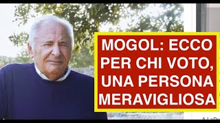 MOGOL: ECCO PER CHI VOTO, UNA PERSONA MERAVIGLIOSA