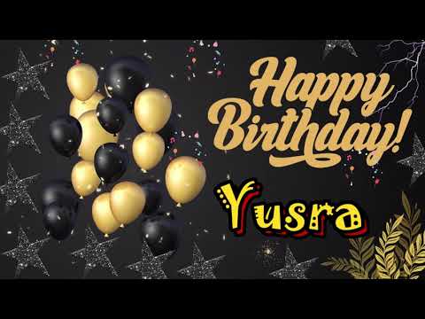 YUSRA Happy Birthday To You| Happy Birthday Yusra song |Happy Birthday Song with Name|Birthday Reel|