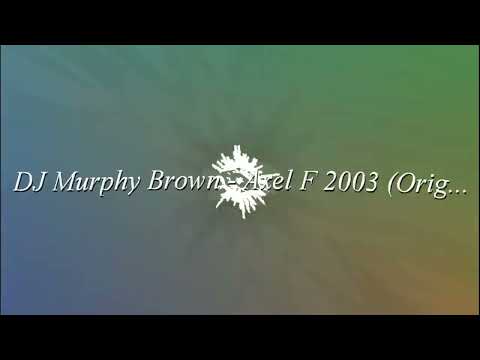 DJ Murphy Brown - Axel F 2003 (Original Club Mix)