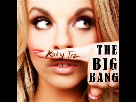 Katy Tiz - The Big Bang (+ lyrics)
