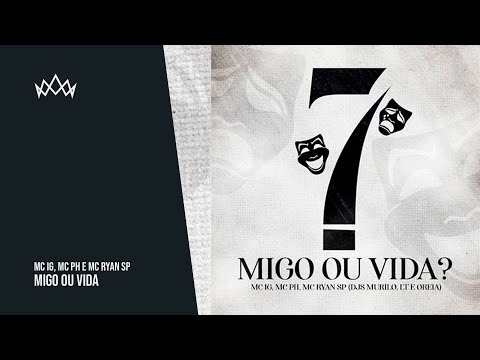 MC IG, MC PH e MC Ryan SP - Migo Ou Vida