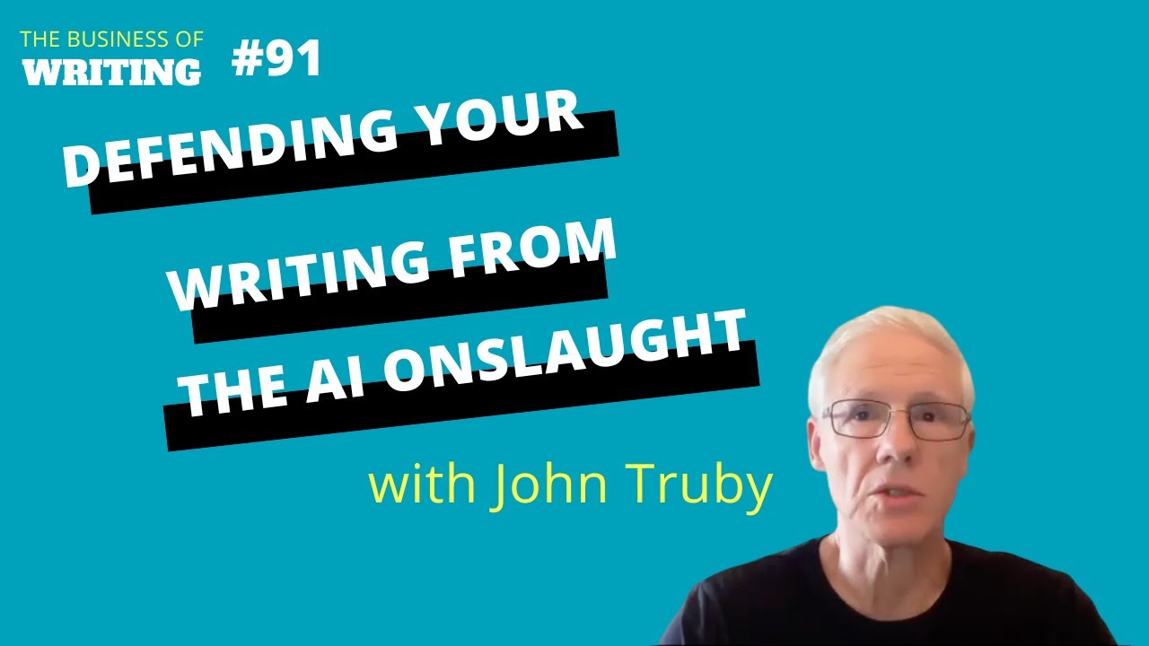 Defending Your Writing From the AI Onslaught With John Truby