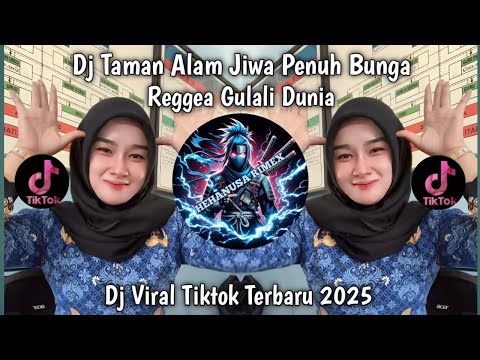 DJ GULALI DUNIA SLOW REGGAE - DJ TAMAN ALAM JIWA PENUH BUNGA RASA SUKA CITA MENGGELORA VIRAL TIKTOK 