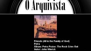 Friends (All in the Family of God) - Petra