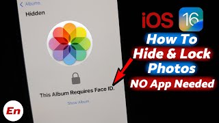 iOS 16 Tips & Tricks : Hide Photos & Lock Hidden Photos Behind Face ID or Pass Code Without Any App