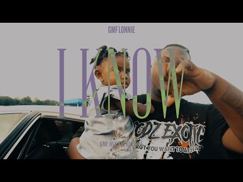 GMF Lonnie - I Know (Official Music Video) Dir. By @cookfilmz
