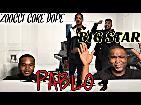 BIG STAR FT ZOOCCI COKE DOPE - PABLO (OFFICIAL MUSIC VIDEO) | REACTION