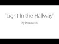 Light In the Hallway - Pentatonix (Lyrics)