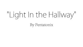 Light In the Hallway - Pentatonix (Lyrics)