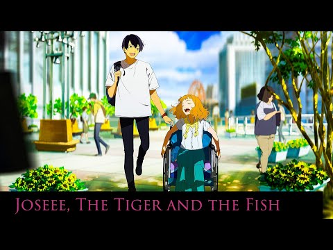 Josee, The Tiger and The Fish [AMV]