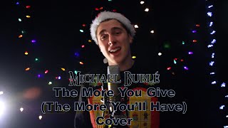 Michael Bublé - The More You Give (The More You'll Have) (Cover)